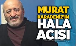 Murat Karadeniz’in hala acısı