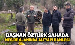 Başkan Öztürk sahada: Mesire alanında altyapı hamlesi