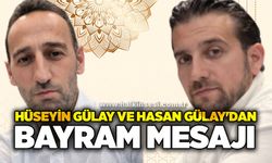 Hüseyin Gülay ve Hasan Gülay'dan bayram mesajı