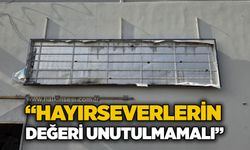 “Hayırseverlerin değeri unutulmamalı”