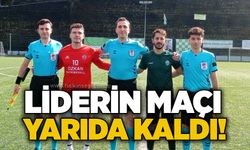 Liderin maçı yarıda kaldı!