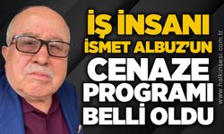 İş insanı İsmet Albuz'un cenaze programı belli oldu