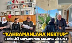 “Kahramanlara Mektup” etkinliği kapsamında anlamlı ziyaret