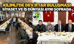 Kilimli’de dev iftar buluşması: Siyaset ve iş dünyası aynı sofrada