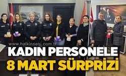 Kadın personele 8 Mart sürprizi