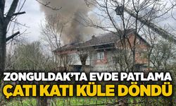 Zonguldak’ta evde patlama: Çatı Katı küle döndü
