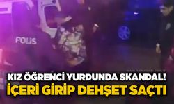 Kız öğrenci yurdunda skandal! İçeri girip dehşet saçtı
