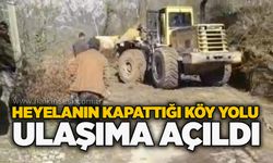 Heyelanın kapattığı köy yolu ulaşıma açıldı