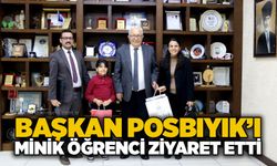 Başkan Posbıyık’ı minik öğrenci ziyaret etti