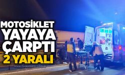 Motosiklet yayaya çarptı: 2 yaralı