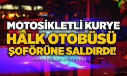 Motosikletli kurye halk otobüsü şoförüne saldırdı!