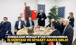 Zonguldak MÜSİAD iftar programında iş dünyası ve siyaset bir araya geldi