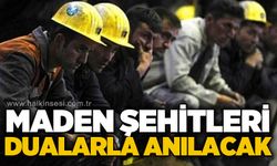 263 maden şehidi dualarla anılacak