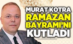 Murat Kotra’dan Ramazan Bayramı mesajı
