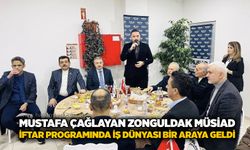 Mustafa Çağlayan Zonguldak MÜSİAD iftar programında iş dünyası bir araya geldi