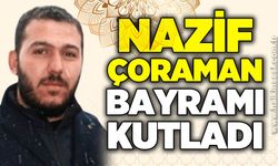 Nazif Çoraman’dan Ramazan Bayramı Mesajı