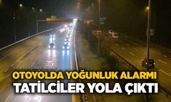 Otoyolda yoğunluk alarmı: Tatilciler yola çıktı