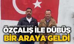 Abdulselam Özçalış ile Volkan Dübüş bir araya geldi