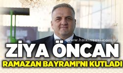 ZONDEF Genel Başkanı Ziya Öncan'dan Ramazan Bayramı mesajı