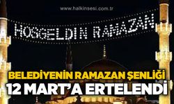 Belediyenin Ramazan Şenliği 12 Mart'a ertelendi