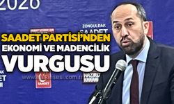 Saadet Partisi’nden ekonomi ve madencilik vurgusu