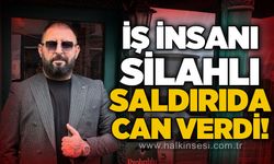 İş insanı Volkan Berberoğlu silahlı saldırıda yaşamını yitirdi