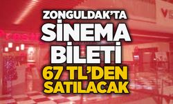 Zonguldak’ta sinema bileti 67 TL’den satılacak
