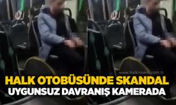 Halk otobüsünde skandal: Uygunsuz davranış kamerada