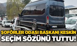 Şoförler ve Otomobilciler Odası Başkanı Tunay Keskin, seçim öncesi verdiği sözünü tuttu