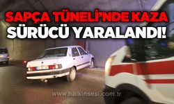 Sapça Tüneli'nde kaza: Sürücü yaralandı!