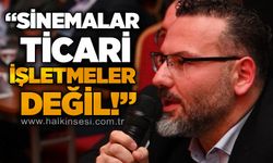 Muhammet Yazıcı: Sinemalar, ticari işletmeler değil!