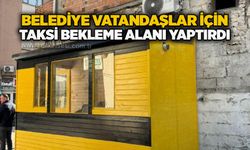 Belediye vatandaşlar için taksi bekleme alanı yaptırdı