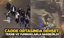 Cadde ortasında dehşet: Tekme ve yumruklarla darbedildi