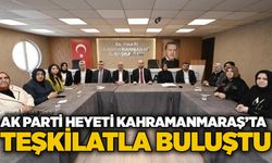 AK Parti Heyeti Kahramanmaraş’ta Teşkilatla buluştu