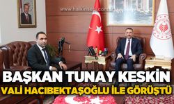 Başkan Tunay Keskin, Vali Osman Hacıbektaşoğlu ile görüştü
