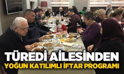 Türedi ailesinden yoğun katılımlı iftar daveti