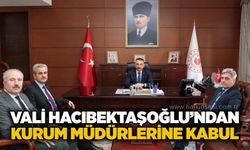 Vali Hacıbektaşoğlu’ndan kurum müdürlerine kabul
