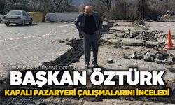 Başkan Vedat Öztürk kapalı pazaryeri çalışmalarını yerinde inceledi