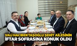 Vali Hacıbektaşoğlu şehit ailesinin iftar sofrasına konuk oldu