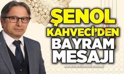 Şenol Kahveci'den Bayram Mesajı