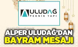 Alper Uludağ'dan Bayram mesajı