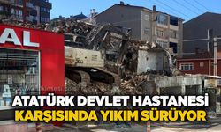 Atatürk Devlet Hastanesi karşısında yıkım sürüyor