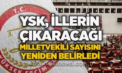 YSK, illerin çıkaracağı milletvekili sayısını yeniden belirledi