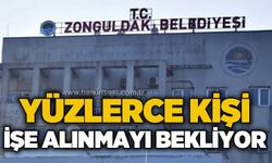 Yüzlerce kişi Zonguldak Belediyesi'nde işe alınmayı bekliyor