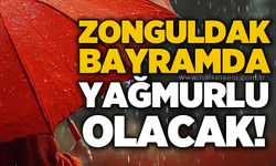 Zonguldak bayramda yağmurlu olacak
