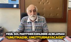 Yeşil Sol Parti’den Kızıldere açıklaması: “Unutmadık, unutturmayacağız”