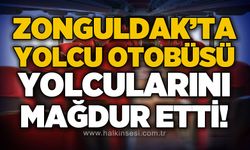 Zonguldak'ta yolcu otobüsü, yolcuları mağdur etti!
