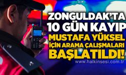 10 gündür kayıp adam için arama çalışmaları başlatıldı!