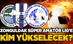 Zongulak Süper Amatör Lig'e kim yükselecek?