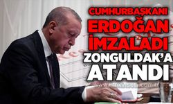 Cumhurbaşkanı Erdoğan imzaladı, Zonguldak'a atandı